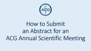 How to Submit an Abstract for an ACG Annual Meeting [upl. by Anazus]