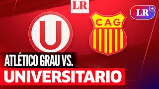 HOY UNIVERSITARIO vs ATLÉTICO GRAU cómo llegan historial y análisis  LR [upl. by Okun48]