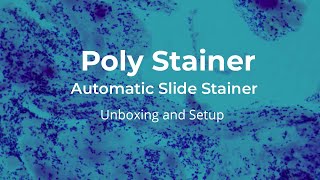 Poly Stainer  Automatic Slide Stainer Unboxing and Setup [upl. by Bravar]