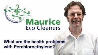 Maurice Eco Cleaners  What are the health problems with Perchloroethylene [upl. by Coltson]