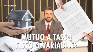 Meglio un mutuo a tasso fisso o a tasso variabile Considerazioni da fare per una scelta efficiente [upl. by Ddot]