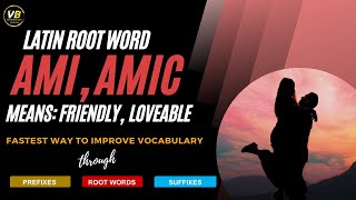 Root Word AMI Means Friendly Loveable  Root Words Vocabulary  Anis Mazhar [upl. by Rehctaht829]