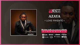 AZAYA  LOVE PIMENTÉ Audio [upl. by Swisher]