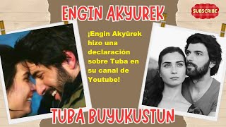 ¡Engin Akyürek hizo una declaración sobre Tuba en su canal de Youtube [upl. by Dressler69]