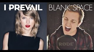 I Prevail  Blank Space Taylor Swift Cover  Punk Goes Pop Vol 6 [upl. by Hgiel]