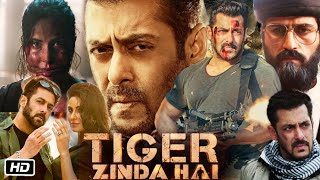 Tiger Zinda Hai Full HD Movie in Hindi  Salman Khan  Katrina Kaif  Ali Abbas Zafar  Review [upl. by Settera]