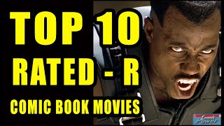 The Top 10 Rated R Comic Book Movies Of All Time [upl. by Brew998]