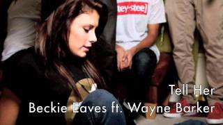 Tell Her  Beckie Eaves ft Wayne Barker [upl. by Jacynth]