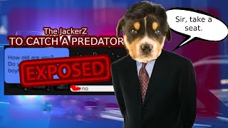 JackerZ Catch A Predator [upl. by Lamphere]