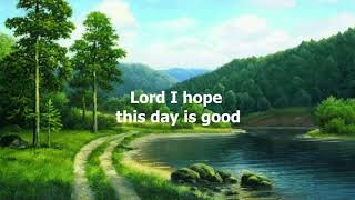 Lord I Hope This Day Is Good by Don Williams with lyrics [upl. by Abeh]