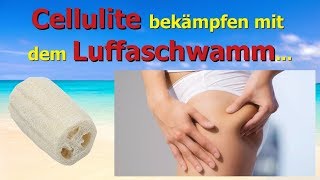 Cellulite bekämpfen mit dem Luffaschwamm [upl. by Ennaeed]