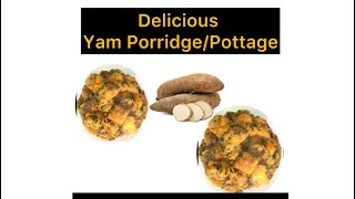 Quick and Delicious Yam PorridgePottage How do you Prepare yours Very Delicious meal [upl. by Aiasi]