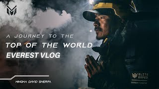 A Journey to the top of the World  Everest Vlog  Mingma David Sherpa [upl. by Ahsaei]