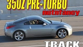 quot350Z PreTurbocharging TRACK RUNquot by Nutnancy [upl. by Nairadas]