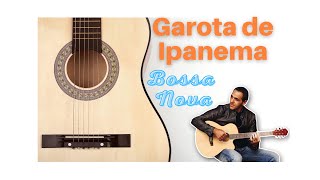 Bossa Nova  Garota De Ipanema Girl From Ipanema JobimMoraes  Guitar Guitarra  Chitarra [upl. by Schiro]