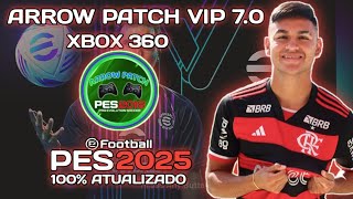 NOVO PATCH PARA PES 2018 ATUALIZADO 2025 PARA XBOX 360 ARROW PATCH VIP 70 PES 2018 [upl. by Airdnahs]