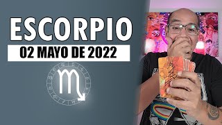 ESCORPIO Horóscopo de hoy 02 de Mayo 2022 [upl. by Nedry116]