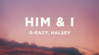 G Eazy amp Halsey  Him amp I Lyrics [upl. by Colley]