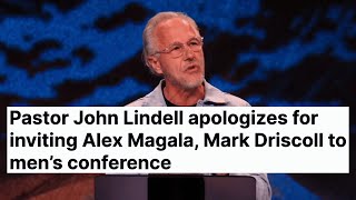 Pastor John Lindell Apologizes for Inviting Alex Magala Mark Driscoll to Men’s Conference [upl. by Saum]