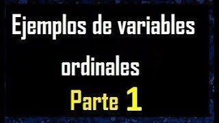 Ejemplos de variable ordinal  ejemplo 1 [upl. by Dempsey]