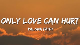 Paloma Faith  Only Love Can Hurt Like This Lyrics [upl. by Milman]