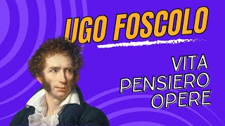 Ugo Foscolo vita pensiero e opere [upl. by Atiz]