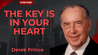 The Key is in Your Heart  Derek Prince Sermon [upl. by Ennaimaj]