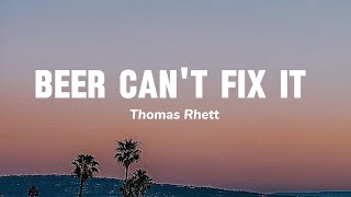 Beer cant fix it  Thomas Rhett song [upl. by Aubyn]