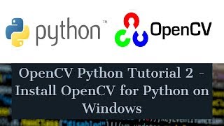 OpenCV Python Tutorial For Beginners 2  How to Install OpenCV for Python on Windows 10 [upl. by Broderic]