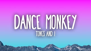 Tones and I  Dance Monkey Lyrics [upl. by Bobette]