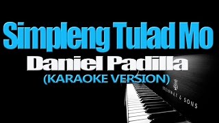 SIMPLENG TULAD MO  Daniel Padilla KARAOKE VERSION [upl. by Ellenod]