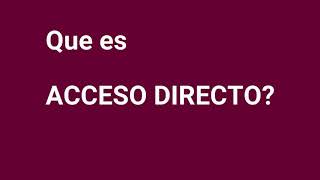 Que es ACCESO DIRECTO Definicion de ACCESO DIRECTO Significado del ACCESO DIRECTO [upl. by Ditmore]