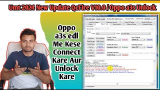 Umt New Update 2024 UMTv2UMTPro QcFire v100Oppo A3sA7A12e and moreHow To Connect Oppo A3s edl [upl. by Staley]