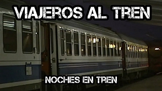 Viajeros al tren Noches en tren [upl. by Ahseet844]