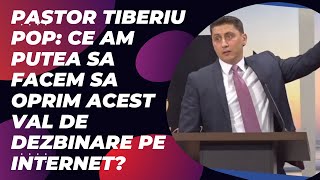 Pastor Tiberiu Pop Ce am putea sa facem sa oprim acest val de dezbinare pe internet [upl. by Oona]