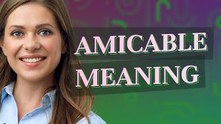 Amicable  meaning of Amicable [upl. by Mandler]