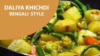 ডালিয়ার খিচুড়ি রেসিপি quotবাঙালি স্টাইলেquotDaliyar Khichdi recipe quotBengali Stylequot [upl. by Bradley]