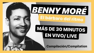 Benny Moré En Vivo Compilación  El Bárbaro del ritmo El Sonero Mayor Banda Gigante Éxitos [upl. by Georgeta]