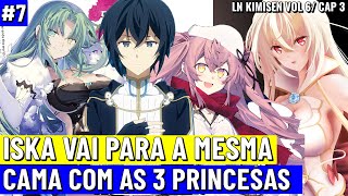 AS PRINCESAS BRIGAM PRA DORMIR COM ISKA NA MESMA CAMA KIMISEN VOLUME 6 CAP 3 PARTE 7 [upl. by Trilby]