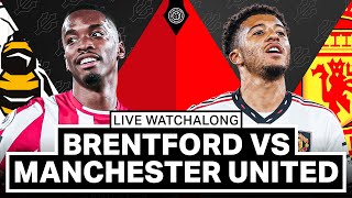 Brentford 40 Manchester United  LIVE STREAM Watchalong [upl. by Ambrosia330]