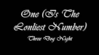 One Is The Loneliest Number  Three Dog Night Lyrics [upl. by Golda]