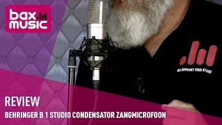 Behringer B1 Studio Condensator Zangmicrofoon Review  Bax Music [upl. by Blackman]