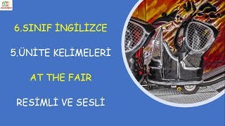 6SINIF İNGİLİZCE 5ÜNİTE AT THE FAIR  ÖNEMLİ KELİMELER  RESİMLİ VE SESLİ [upl. by Ellord353]