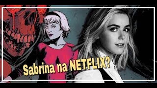 SABRINA APRENDIZ DE FEITICEIRA NA NETFLIX REBOOT [upl. by Jecon]