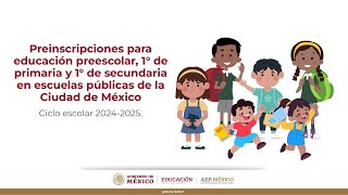 Preinscripciones ciclo escolar 20242025 para preescolar 1° de primaria y 1° de secundaria [upl. by Buck]