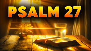 Psalm 27  The Most Powerful Prayer for Overcoming from the Bible [upl. by Estren]