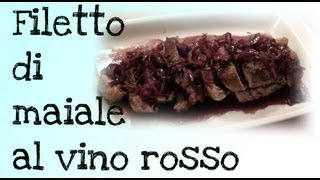 Filetto di maiale al vino rosso [upl. by Eicul]