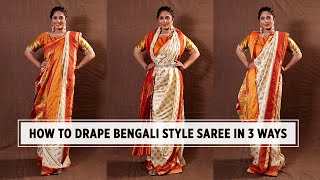 How to wear Bengali Saree in 3 different styles [upl. by Sandy]