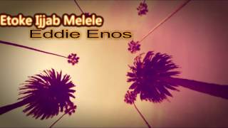 Eddie Enos  Etoke Ijjab Melele [upl. by Mak155]