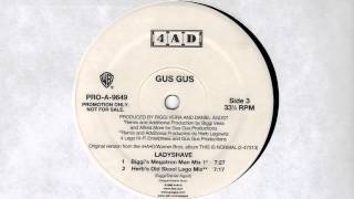 Gus Gus  Ladyshave Biggis Megatron Man Mix 1 [upl. by Cariotta]